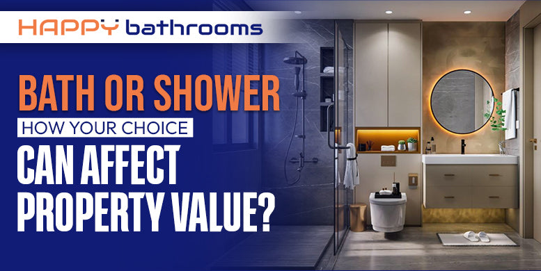 Bath or shower - How your choice can affect property value?